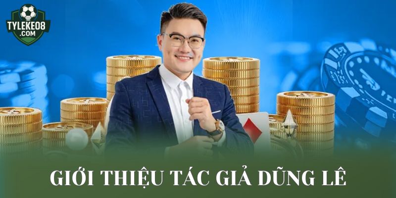 Giới thiệu Tác giả Dũng Lê