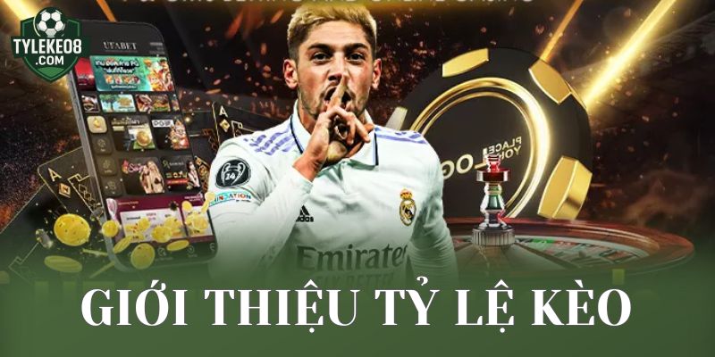 Giới Thiệu Tỷ Lệ Kèo