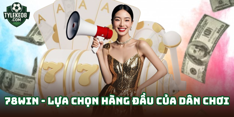 78win – Nhà cái uy tín với trải nghiệm mượt mà